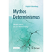 Mythos Determinismus: Wieviel Erklärt Uns Die Hirnforschung?