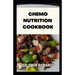 Chemo nutrition cookbook: Recipes for chemotherapy and after
