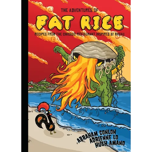 The Adventures of Fat Rice: Recipes from the Chicago Restaurant Inspired by Macau [A Cookbook]