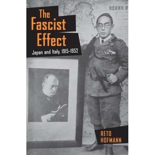 The Fascist Effect: Japan and Italy, 1915 1952