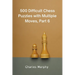 500 Difficult Chess Puzzles with Multiple Moves, Part 6