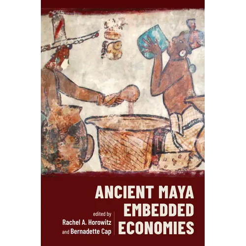 Ancient Maya Embedded Economies