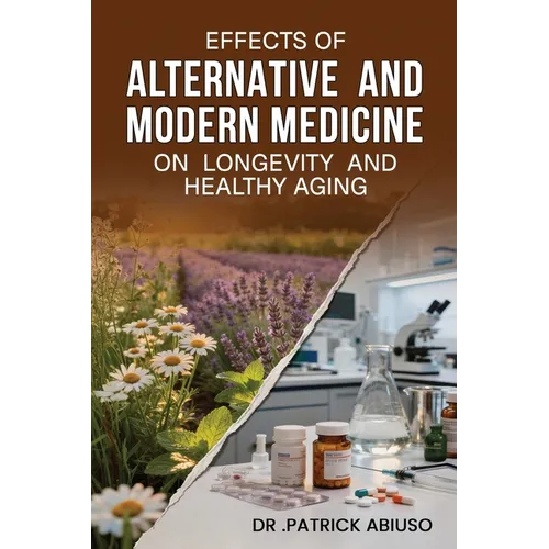 Effects of Alternative and Modern Medicine on Longevity And Healthy Aging