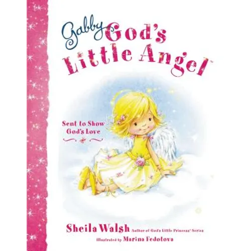 Gabby, God's Little Angel: Sent to Show God's Love
