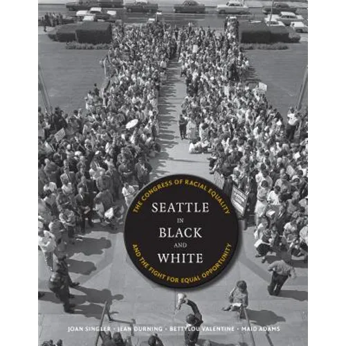Seattle in Black and White: The Congress of Racial Equality and the Fight for Equal Opportunity