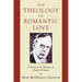 The Theology of Romantic Love