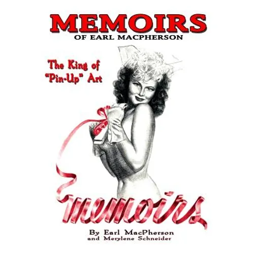 Memoirs: Earl MacPherson: King of Pin Up Art
