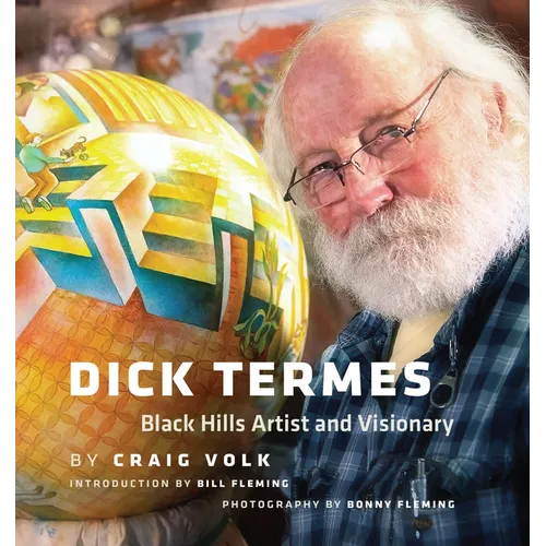 Dick Termes: Black Hills Artist and Visionary