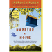 Happier at Home: Kiss More, Jump More, Abandon Self-Control, and My Other Experiments in Everydaylife