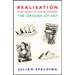 Realisation-From Seeing to Understanding: The Origins of Art