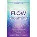 Flowdreaming: A Radical New Technique for Manifesting Anything You Want