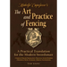 Ridolfo Capoferro's the Art and Practice of Fencing: A Practical Translation for the Modern Swordsman