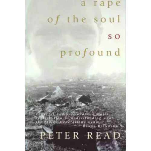 A Rape of the Soul So Profound: The Return of the Stolen Generation