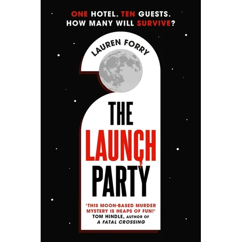 The Launch Party: The Ultimate Locked Room Mystery Set in the First Hotel on the Moon