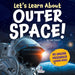 Let's Learn About Outer Space!: A First Look at Planets, Stars, and Astronauts