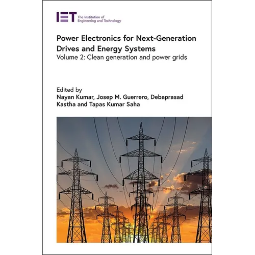 Power Electronics for Next-Generation Drives and Energy Systems: Clean Generation and Power Grids
