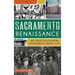 Sacramento Renaissance: Art, Music and Activism in California's Capital City
