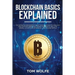 Blockchain Basics Explained: The Definitive Beginner's Guide to Blockchain Technology and Cryptocurrencies, Smart Contracts, Wallets, Mining, ICO,