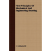 First Principles Of Mechanical And Engineering Drawing