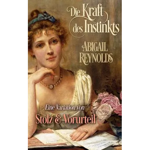 Die Kraft des Instinkts: Eine Variation von Stolz & Vorurteil