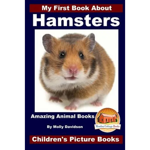 My First Book About Hamsters - Amazing Animal Books - Children's Picture Books