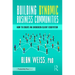 Building Dynamic Business Communities: How to Create an Evergreen Client Ecosystem
