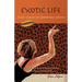 Exotic Life: Travel Tales of an Adventurous Woman
