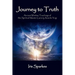 Journey to Truth: Ancient Wisdom Teachings of the Spiritual Master Gururaj Ananda Yogi