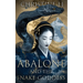 Abalone & The Snake Goddess: A darkly poetic tale of love, courage, and a woman's journey to reclaim her soul