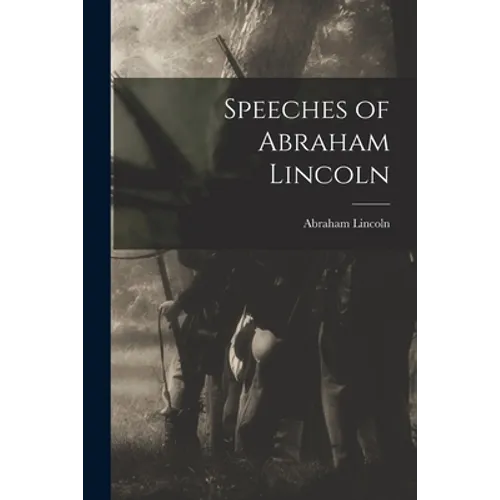 Speeches of Abraham Lincoln