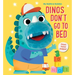My Bedtime Buddies Dinos Don't Go to Bed