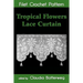 Tropical Flowers Lace Curtain Filet Crochet Pattern: Complete Instructions and Chart