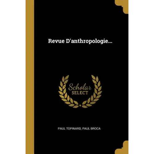 Revue D'anthropologie...