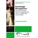 Knowledge Management: The Death of Wisdom: Why Our Companies Have Lost It-and How They Can Get It Back, Third Edition