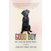 Good Boy: My Life in Seven Dogs