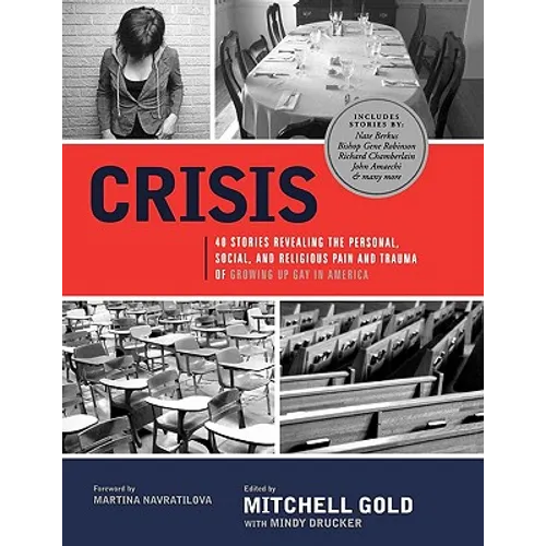 Crisis: 40 Stories Revealing the Personal, Social, and Religious Pain and Trauma of Growing Up Gay in America