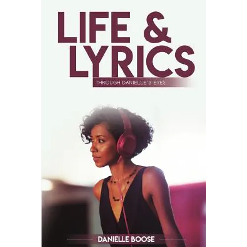 Life & Lyrics: Through Danielle's Eyes