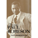 The Undiscovered Paul Robeson: An Artist's Journey, 1898-1939