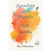 Spending with Dignity: Buy Less, Enjoy More, Regret Nothing: Make purchases that fit your values and reduce waste