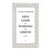 A Course In Miracles Mini Guide for Working the Lessons