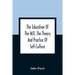 The Education Of The Will, The Theory And Practice Of Self-Culture