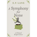 A Symphony for None