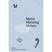 Matter Mattering Matters: A Scienticity Reader