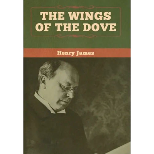 The Wings of the Dove (Volume I and II)