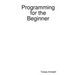 Programming for the Beginner