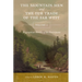 The Mountain Men and the Fur Trade of the Far West, Volume 1: Biographical sketches of the participants by scholars on the subjects and with introduct