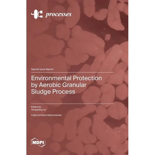 Environmental Protection by Aerobic Granular Sludge Process