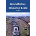 Grandfather, Oneonta & Me