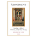 Atonement: Soundings in Biblical, Trinitarian, and Spiritual Theology
