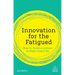 Innovation for the Fatigued: How to Build a Culture of Deep Creativity